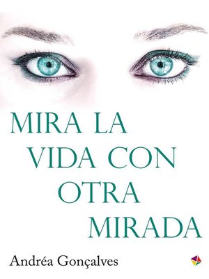 cover image of Mira la vida con otra mirada